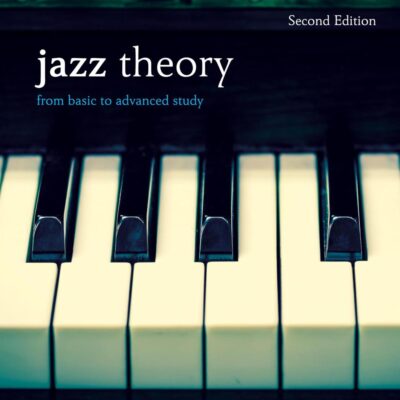 Jazz Theory: From Basic to Advanced Study