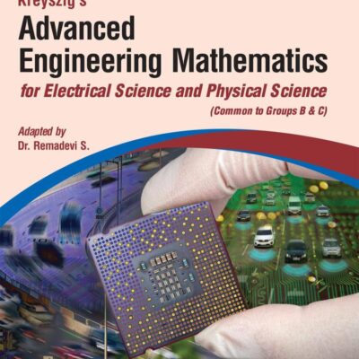 Kreyszig’s Advanced Engineering Mathematics for Electrical Science and Physical Science (Common to G