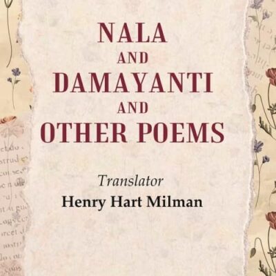 Nala and Damayanti and Other Poems [Hardcover]