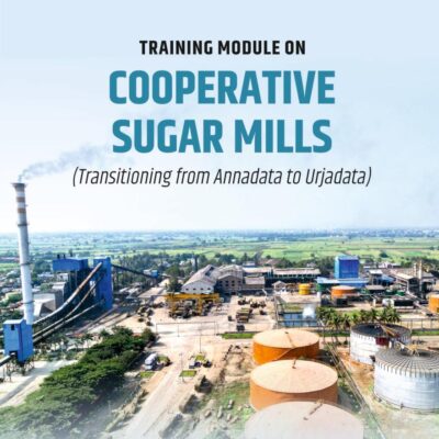 Training Module on Cooperative Sugar Mills: Transitioning from Annadata to Urjadata