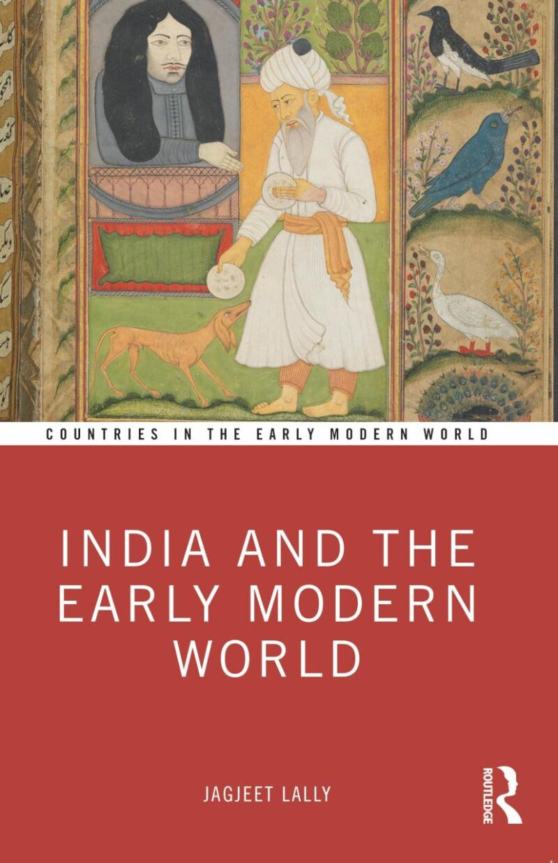 India and the Early Modern World (Countries in the Early Modern World)