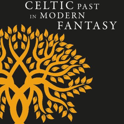 Imagining the Celtic Past in Modern Fantasy (Perspectives on Fantasy)