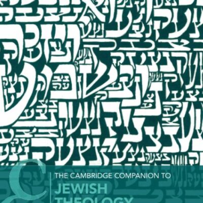 The Cambridge Companion to Jewish Theology (Cambridge Companions to Religion)