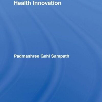 Reconfiguring Global Health Innovation