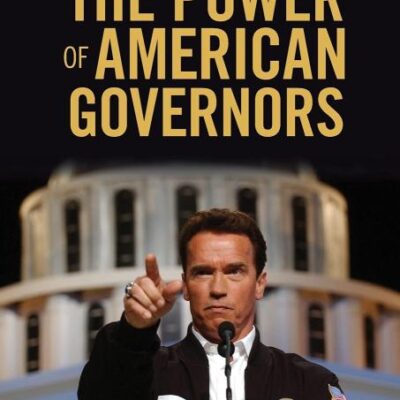 The Power of American Governors: Winning on Budgets and Losing on Policy