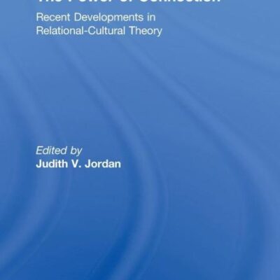 The Power of Connection: Recent Developments in Relational-Cultural Theory