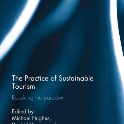 The Practice of Sustainable Tourism: Resolving the Paradox