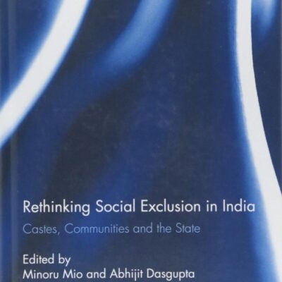 Rethinking Social Exclusion in India: Castes