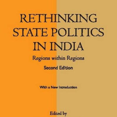 Rethinking State Politics in India