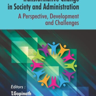 TRANSFORMATIVE CHANGE IN SOCIETY AND ADMINISTRATION: A PERSPECTIVE