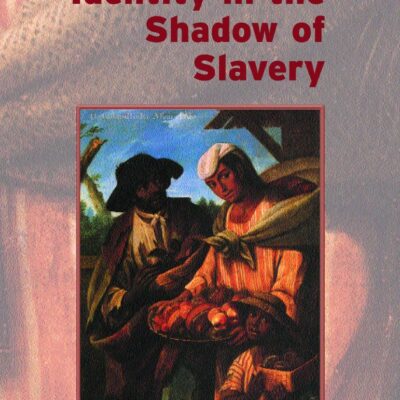 Identity in the Shadow of Slavery (Black Atlantic)