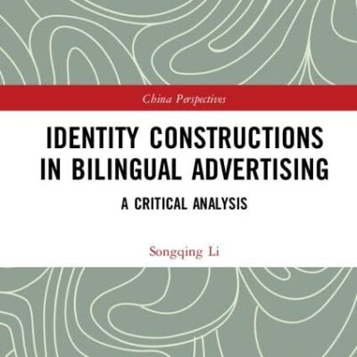 Identity Constructions in Bilingual Advertising: A Critical Analysis (China Perspectives)