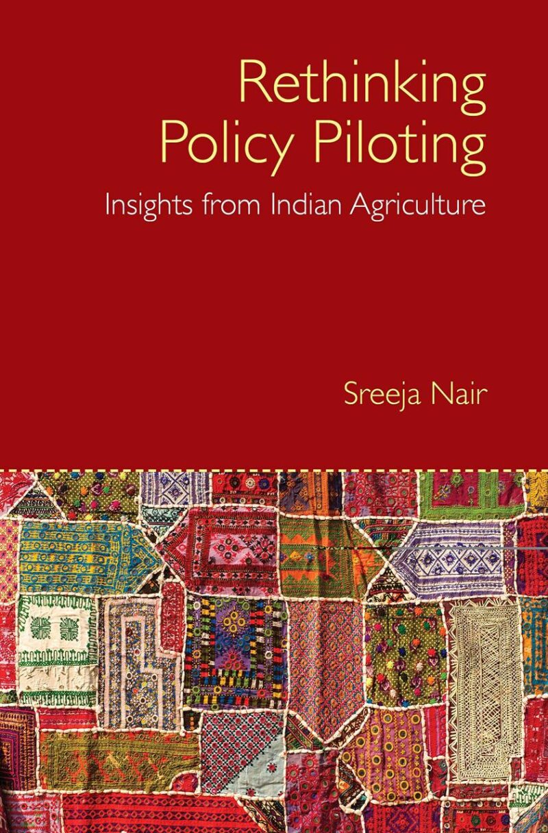 RETHINKING POLICY PILOTING: INSIGHTS FROM INDIAN AGRICULTURE