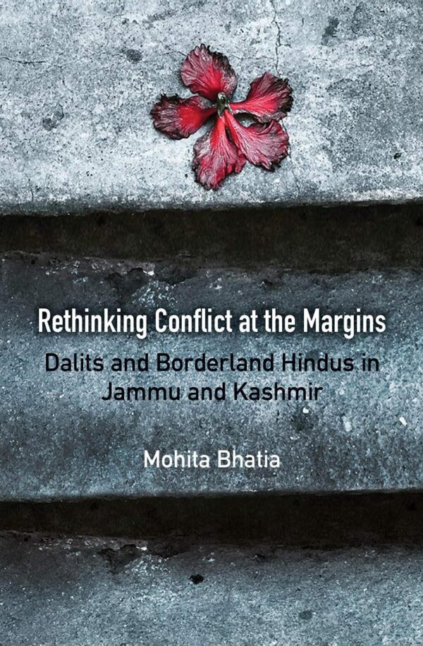 Rethinking Conflict at the Margins: Dalits and Borderland Hindus in Jammu and Kashmir