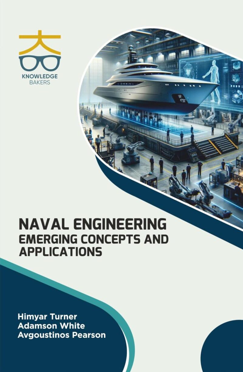 Naval Engineering: Emerging Concepts and Applications