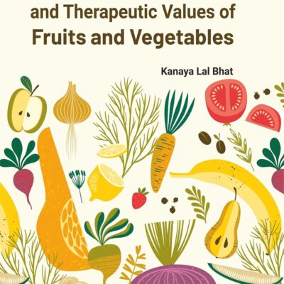 Nutritional and Therapeutic Values of Fruits and Vegetables (9789354613777)