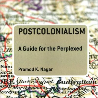Postcolonialism: A Guide For The Perplexed