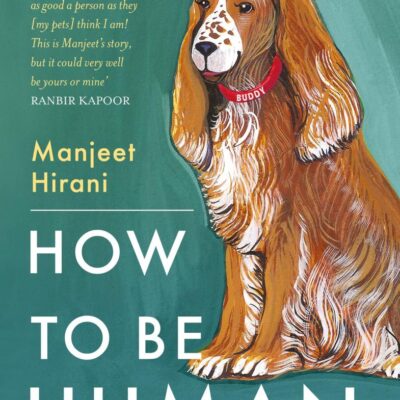 How to be Human: Life lessons from Buddy Hirani