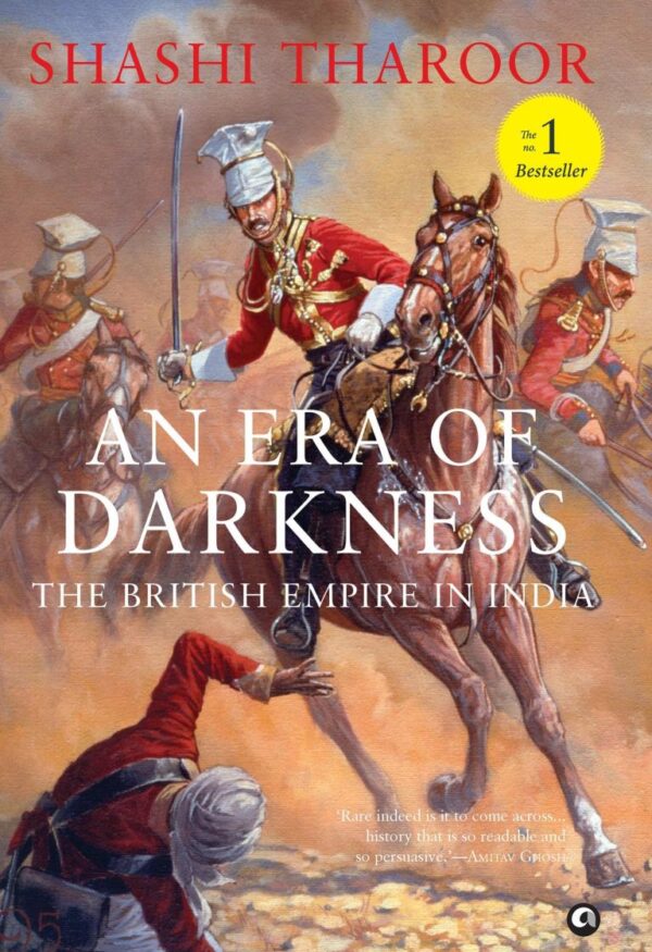 An Era of Darkness - the ugly truth about br: The British Empire in India