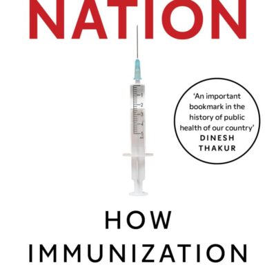 Vaccine Nation: How Immunization Shaped India