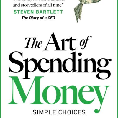 The Art of Spending Money: Simple Choices for a Richer Life (From Morgan Housel - The Bestsellers author of The Psychology of Money and Same as Ever – A Powerful Book on How to Use Money Wisely)