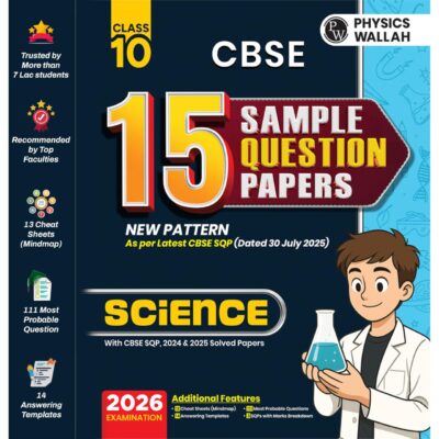 PW CBSE Sample Paper Class 10 2025-26 Science| 15 New-Pattern Papers per Subject + 111 most probable question | Solved & Unsolved