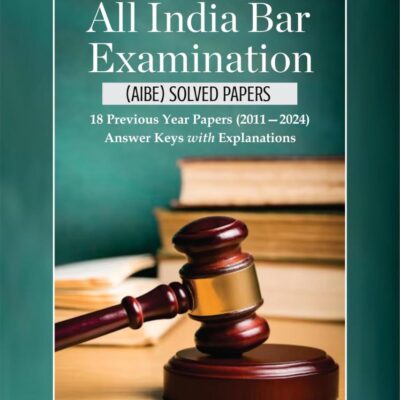 Lawmann's AIBE Solved Papers | Answer Keys with Explanations | 18 Previous Year Papers (2011—2024) | Edition 2025