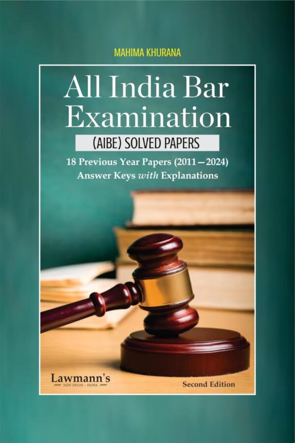 Lawmann's AIBE Solved Papers | Answer Keys with Explanations | 18 Previous Year Papers (2011—2024) | Edition 2025
