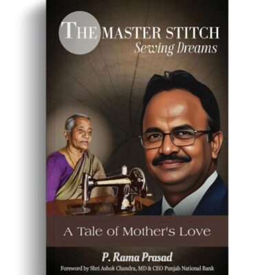 The Master Stitch: Sewing Dreams - A Tale of Mother's Love