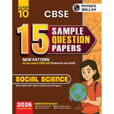 PW CBSE Sample Paper Class 10 2025-26 Social Science | 15 New-Pattern Papers per Subject + 111 most probable question | Solved & Unsolved