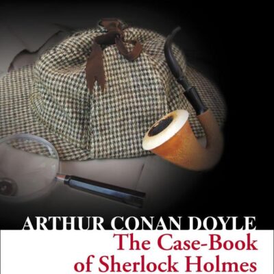 The Case Book of Sherlock Holmes