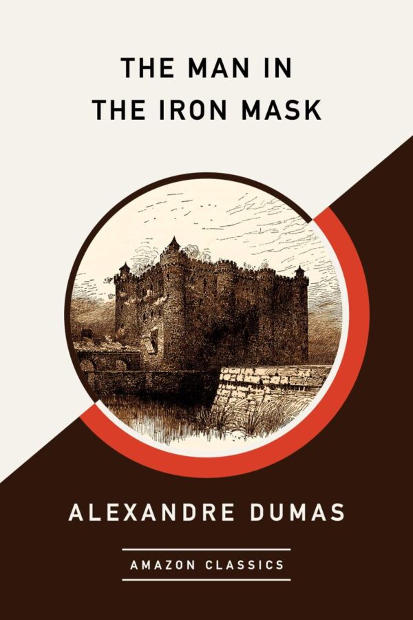The Man in the Iron Mask (AmazonClassics Edition)