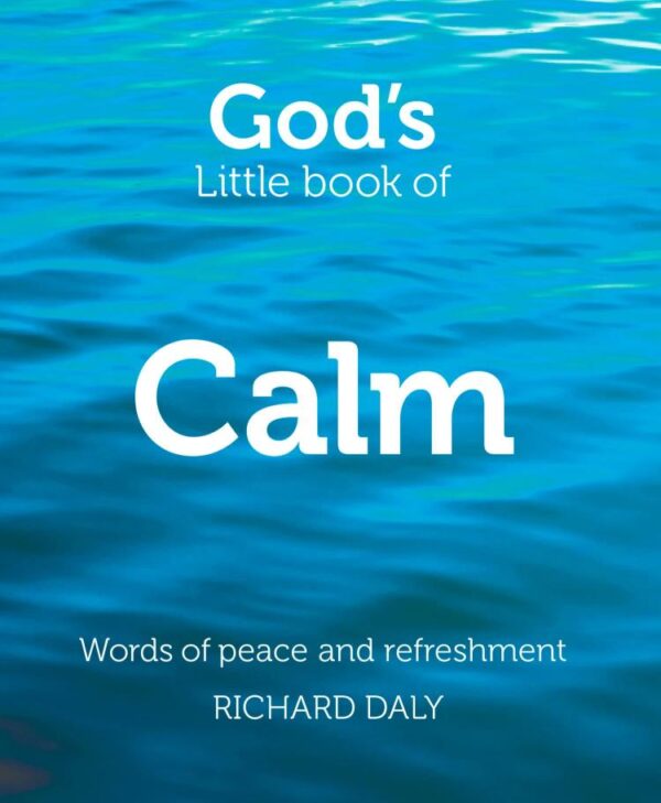 God's Little Book of Calm: Words of peace and refreshment