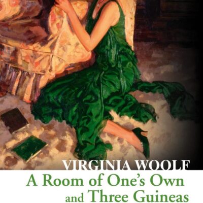 A Room of One's Own and Three Guineas