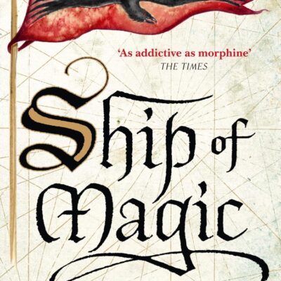 Ship of Magic (The Liveship Traders, Book 1)