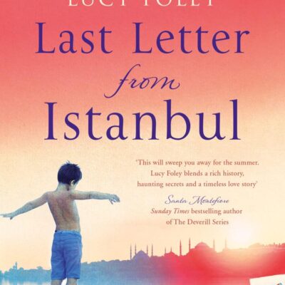 Last Letter from Istanbul: Escape with this epic holiday read of secrets and forbidden love