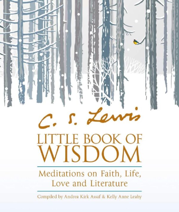 C.S. Lewis’ Little Book of Wisdom: Meditations on Faith, Life, Love and Literature