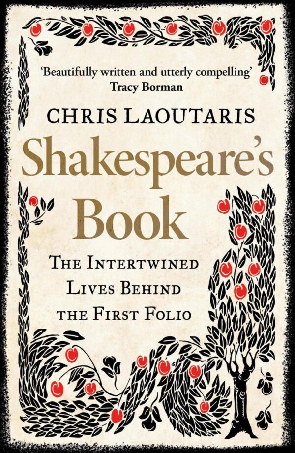 Shakespeare'S Book: The Intertwined Lives Behind The First F