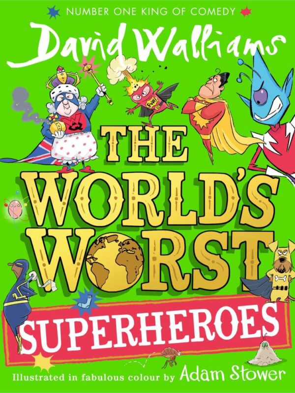 The World’S Worst — The World’S Worst Superheroes (HB): A super new illustrated book of stories for kids, the latest from the bestselling author of Super Sleuth