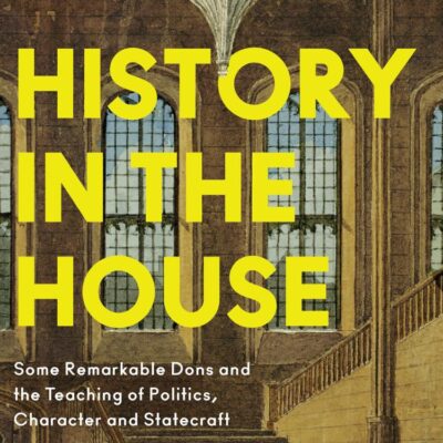 History In The House: Some Remarkable Dons And The Teaching