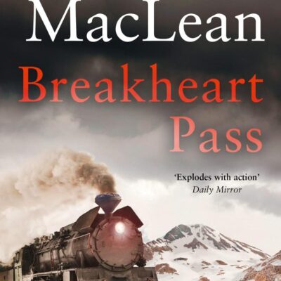 Breakheart Pass: A compelling historical western adventure novel