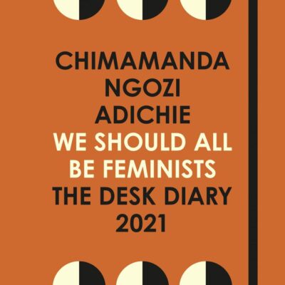 We Should All Be Feminists: The Desk Diary 2021