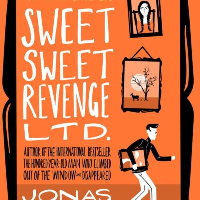 Sweet Sweet Revenge Ltd.: The latest hilarious feel-good fiction from the internationally bestselling Jonas Jonasson and the most fun you’ll have in 2021