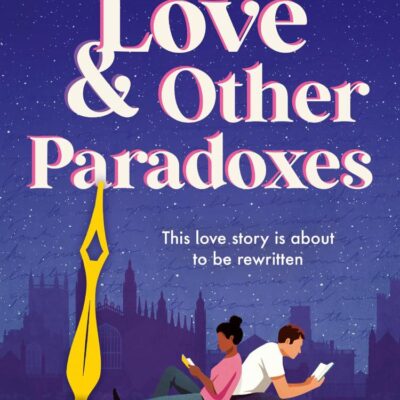 Love And Other Paradoxes: a BRAND-NEW uplifting rom-com with a time travel twist!