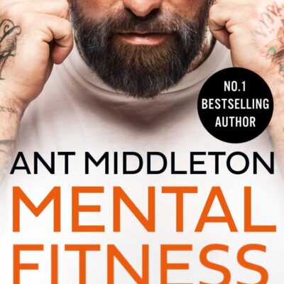 Mental Fitness: 15 Rules To Strengthen Your Body And Mind