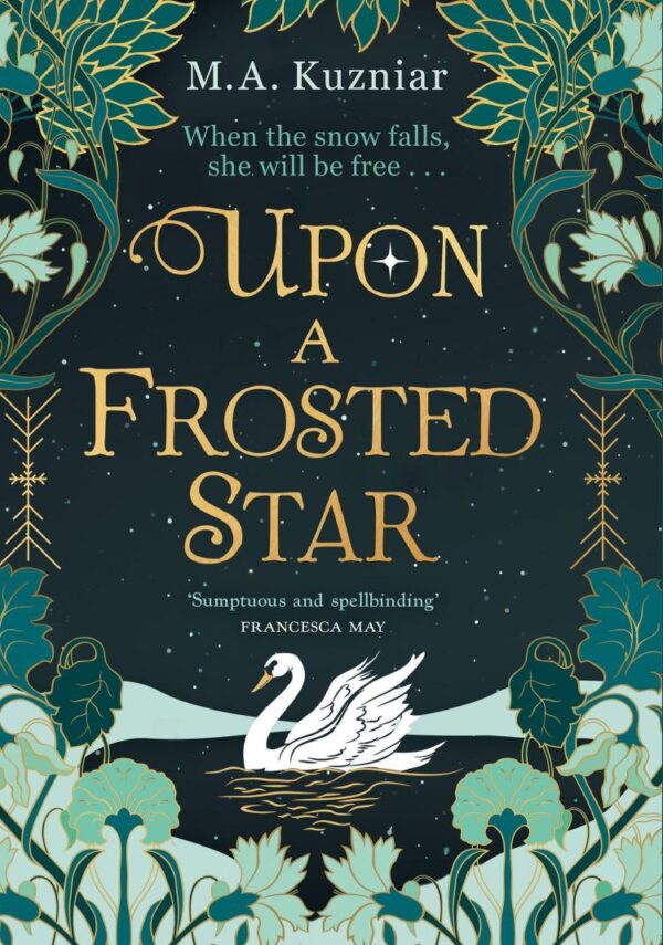 Upon a Frosted Star: A spellbinding fairy tale reimagining of Swan Lake from the bestselling author of Midnight in Everwood to curl up with in winter 2023