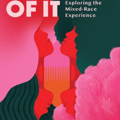 The Half Of It: Exploring The Mixed-Race Experience