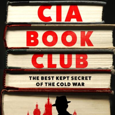 The Cia Book Club: The Best-Kept Secret of the Cold War