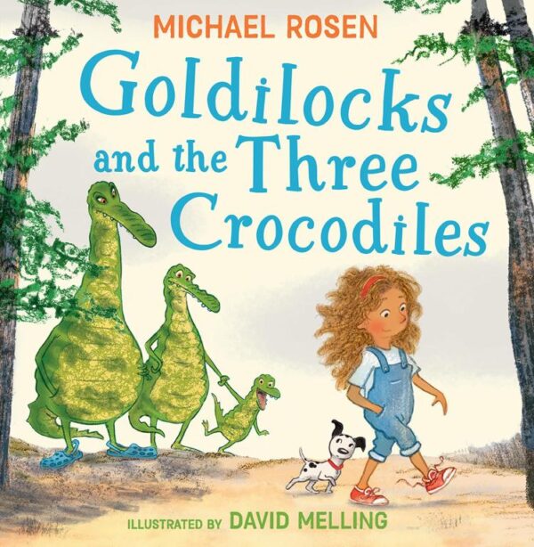 Goldilocks and the Three Crocodiles: A new fabulously funny twist on the classic children’s story – beautifully illustrated throughout!