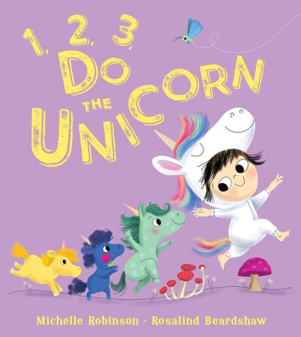 1, 2, 3, Do the Unicorn: A fun-filled illustrated bedtime counting picture book for children, new for 2024!